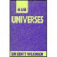 Our Universes