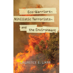 Eco-Warriors, Nihilistic Terrorists, and the Environment