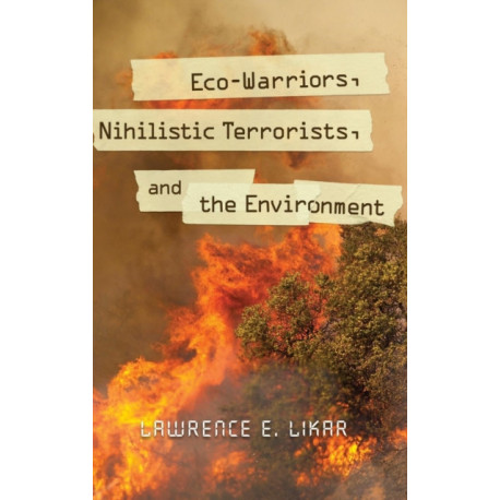 Eco-Warriors, Nihilistic Terrorists, and the Environment