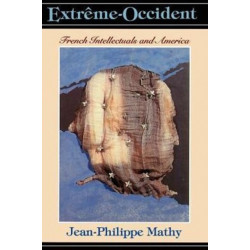 Extreme-occident: French Intellectuals and America