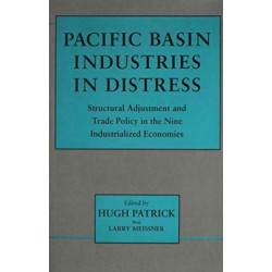 Pacific Basin Industries in Distress: Structural Adjustment and Trade Policy in the Nine Industrialized Economies
