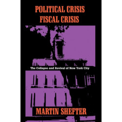 Political Crisis/Fiscal Crisis: The Collapse and Revival of New York City