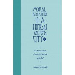 Moral Knowing in a Hindu Sacred City: An Exploration of Mind, Emotion, and Self