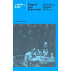 Forgive and Remember: Managing Medical Failure, 2nd Edition