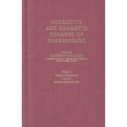 Narrative and Dramatic Sources of Shakespeare: Early Comedies, Poems, Romeo and Juliet