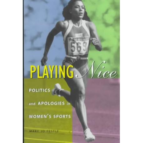 Playing Nice: Politics and Apologies in Women's Sports
