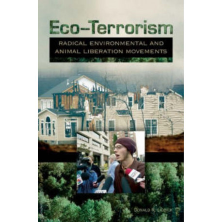 Eco-Terrorism: Radical Environmental and Animal Liberation Movements