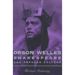 Orson Welles, Shakespeare, and Popular Culture