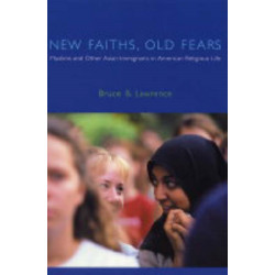 New Faiths, Old Fears: Muslims and Other Asian Immigrants in American Religious Life