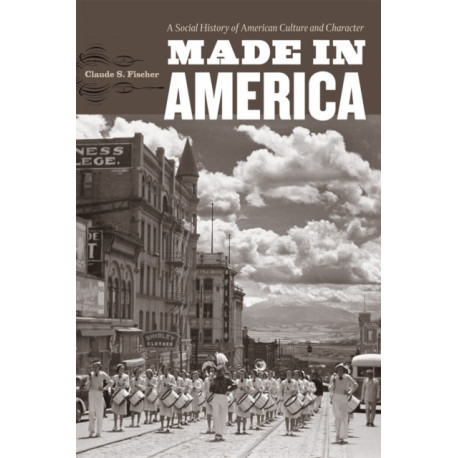 Made in America: A Social History of American Culture and Character