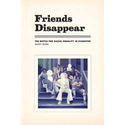 Friends Disappear: The Battle for Racial Equality in Evanston