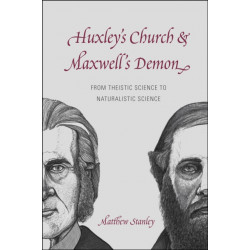 Huxley's Church and Maxwell's Demon: From Theistic Science to Naturalistic Science