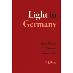Light in Germany: Scenes from an Unknown Enlightenment