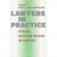Lawyers in Practice: Ethical Decision Making in Context