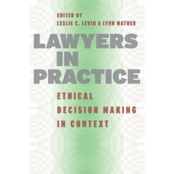 Lawyers in Practice: Ethical Decision Making in Context