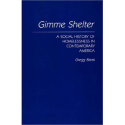 Gimme Shelter: A Social History of Homelessness in Contemporary America