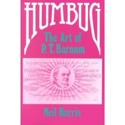Humbug: The Art of P. T. Barnum