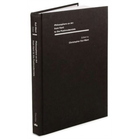 Philosophers on Art from Kant to the Postmodernists: A Critical Reader
