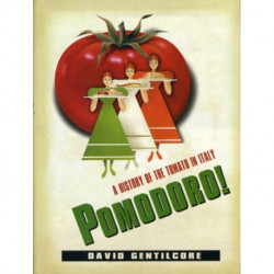 Pomodoro!: A History of the Tomato in Italy