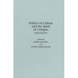 Politics of Culture and the Spirit of Critique: Dialogues
