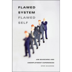 Flawed System/Flawed Self: Job Searching and Unemployment Experiences