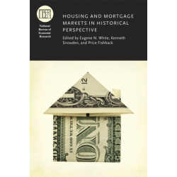 Housing and Mortgage Markets in Historical Perspective