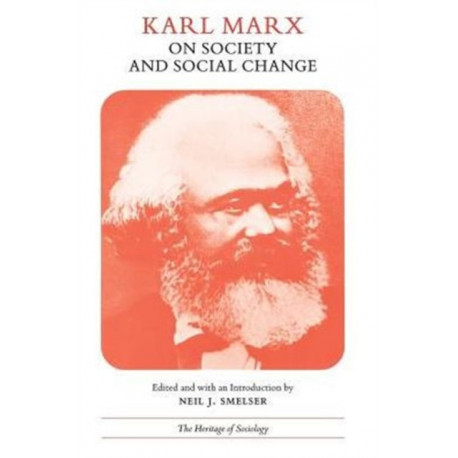 Karl Marx on Society and Social Change: With Selections by Friedrich Engels