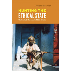 Hunting the Ethical State: The Benkadi Movement of Cte d'Ivoire