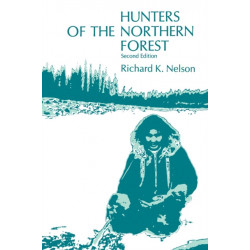 Hunters of the Northern Forest: Designs for Survival among the Alaskan Kutchin