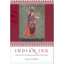 Indian Ink: Script and Print in the Making of the English East India Company