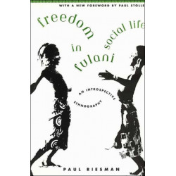 Freedom in Fulani Social Life: An Introspective Ethnography