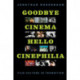 Goodbye Cinema, Hello Cinephilia: Film Culture in Transition