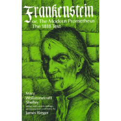 Frankenstein, or the Modern Prometheus: The 1818 Text