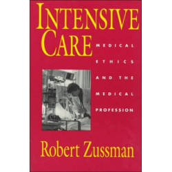 Intensive Care: Medical Ethics and the Medical Profession