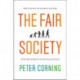 The Fair Society: The Science of Human Nature and the Pursuit of Social Justice