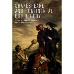 Shakespeare and Continental Philosophy