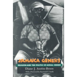Jamaica Genesis: Religion and the Politics of Moral Orders