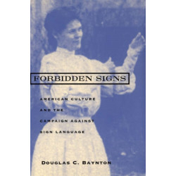 Forbidden Signs: American Culture and the Campaign against Sign Language