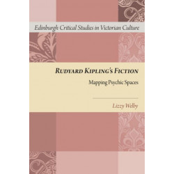 Rudyard Kipling's Fiction: Mapping Psychic Spaces