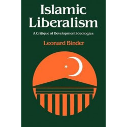Islamic Liberalism: A Critique of Development Ideologies