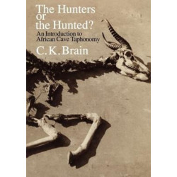 The Hunters or the Hunted?: An Introduction to African Cave Taphonomy