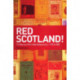 Red Scotland!: The Rise and Fall of the Radical Left, c. 1872 to 1932