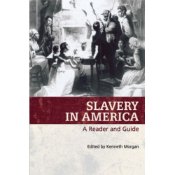 Slavery in America: A Reader and Guide