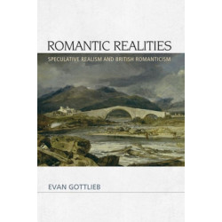 Romantic Realities: Speculative Realism and British Romanticism