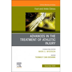 Advances in the Treatment of Athletic Injury, An issue of Foot and Ankle Clinics of North America