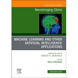 Machine Learning and Other Artificial Intelligence Applications, An Issue of Neuroimaging Clinics of North America