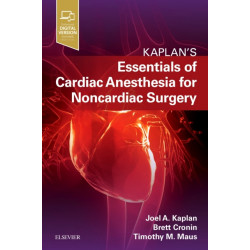 Essentials of Cardiac Anesthesia for Noncardiac Surgery: A Companion to Kaplan's Cardiac Anesthesia