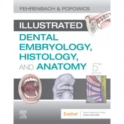 Illustrated Dental Embryology, Histology, and Anatomy