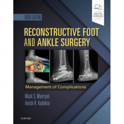 Reconstructive Foot and Ankle Surgery: Management of Complications: Expert Consult - Online, Print, and DVD
