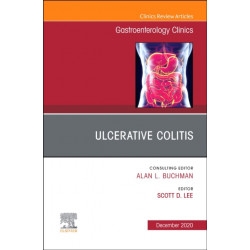 Ulcerative Colitis, An Issue of Gastroenterology Clinics of North America
